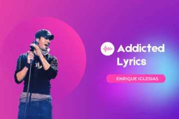 Enrique Iglesias's Addicted lyrics, Addicted lyrics, Enrique Iglesias, Enrique Iglesias's Addicted